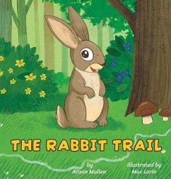 The Rabbit Trail - Mullen, Alison; Larin, Max