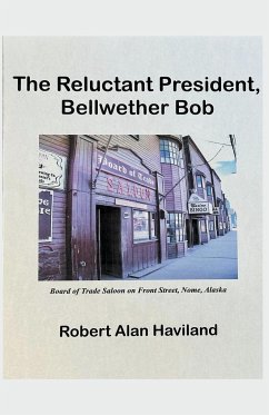 The Reluctant President, Bellwether Bob - Haviland, Robert Alan