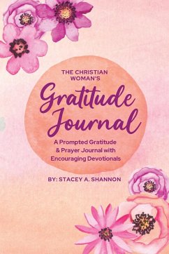 The Christian Woman's Gratitude Journal - Shannon, Stacey A.