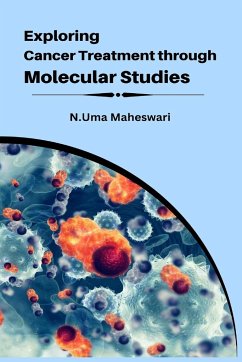 Exploring Cancer Treatment through Molecular Studies - Uma Maheswari, N.