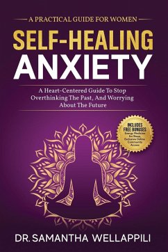 Self-Healing Anxiety, A Practical Guide For Women - Wellappili, Samantha