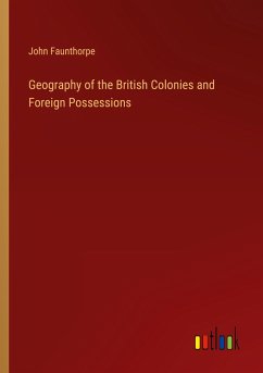 Geography of the British Colonies and Foreign Possessions