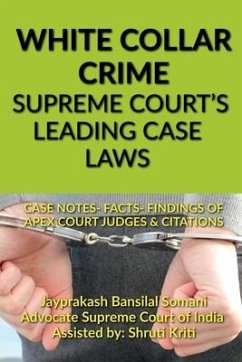 WHITE COLLAR CRIME- SUPREME COURT'S LEADING CASE LAWS - Bansilal, Jayprakash