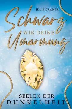 Schwarz wie deine Umarmung (eBook, ePUB) - Craner, Julie