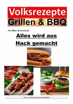 Volksrezepte Grillen & BBQ - Alles wird aus Hack gemacht (eBook, ePUB) - Schommertz, Marc