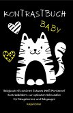 Kontrastbuch Baby Babybuch mit schönen Schwarz Weiß Montessori Kontrastbildern zur optischen Stimulation für Neugeborene und Babyaugen (eBook, ePUB)