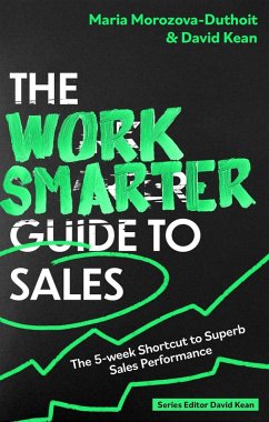 The Work Smarter Guide to Sales (eBook, ePUB) - Morozova-Duthoit, Maria; Kean, David