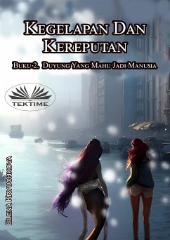 Kegelapan Dan Kereputan. Buku 2. Duyung Yang Mahu Jadi Manusia (eBook, ePUB) - Kryuchkova, Elena