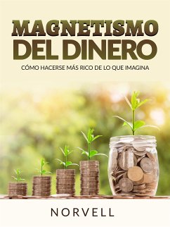 Magnetismo del Dinero (Traducido) (eBook, ePUB) - Norvell