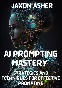 AI Prompting Mastery (eBook, ePUB) - Asher, Jaxon