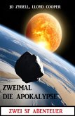 Zweimal die Apokalypse: Zwei SF Abenteuer (eBook, ePUB)