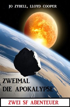 Zweimal die Apokalypse: Zwei SF Abenteuer (eBook, ePUB) - Cooper, Lloyd; Zybell, Jo