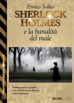 Sherlock Holmes e la banalità del male (eBook, ePUB) - Solito, Enrico