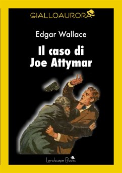 Il caso di Joe Attymar (eBook, ePUB) - Wallace, Edgar