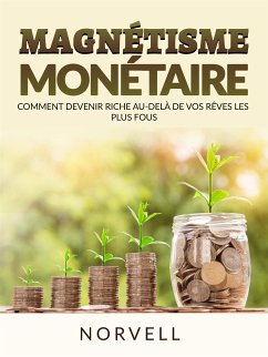 Magnétisme Monétaire (Traduit) (eBook, ePUB) - Norvell