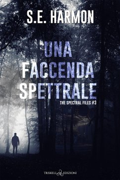 Una faccenda spettrale (eBook, ePUB) - Harmon, S.E.