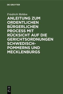 Cover Anleitung zum ordentlichen bürgerlichen Proceß mit Rücksicht auf die Gerichtsordnungen Schwedisch-Pommerns und Mecklenburgs (eBook, PDF)