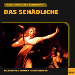 Das Schädliche (MP3-Download) - von Ebner-Eschenbach, Marie