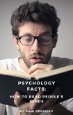 Psychology Facts: How to Read People's Minds. (eBook, ePUB)