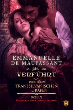 Wie verführt man einen transsilvanischen Grafen (eBook, ePUB) - de Maupassant, Emmanuelle