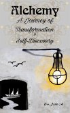 Alchemy: A Journey of Transformation and Self-Discovery (Self Help) (eBook, ePUB)