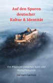Auf den Spuren deutscher Kultur & Identität (eBook, ePUB)