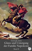Glanz und Untergang der Familie Napoleons. Band 2 (eBook, ePUB)