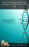 The Age of Personalized Medicine: Tailoring Treatment to Your Unique DNA (eBook, ePUB) The Age of Personalized Medicine: Tailoring Treatment to Your Unique DNA (eBook, ePUB)