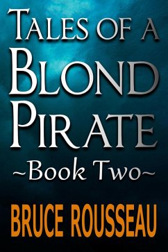 Tales of a Blond Pirate Book Two (eBook, ePUB) - Rousseau, Bruce