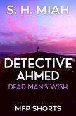 Dead Man's Wish (Private Detective Ahmed Mystery Short Stories) (eBook, ePUB) Dead Man's Wish (Private Detective Ahmed Mystery Short Stories) (eBook, ePUB)