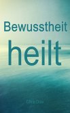 Bewusstheit heilt (eBook, ePUB)