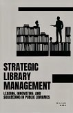 Strategic Library Management: Leading, Innovating, and Succeeding in Public Libraries (eBook, ePUB)