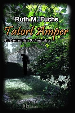 Tatort Amper - Fuchs, Ruth M