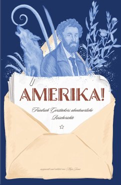 Amerika! Friedrich Gerstäckers abenteuerliche Reiseberichte (eBook, ePUB) - Jonas, Maja