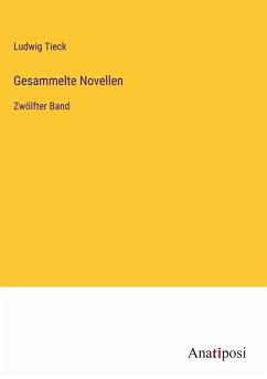 Gesammelte Novellen - Tieck, Ludwig