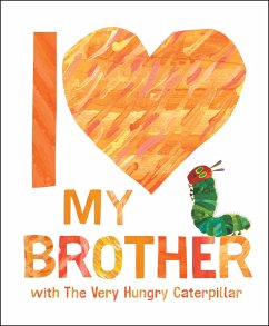 I Love My Brother with the Very Hungry Caterpillar - Carle, Eric