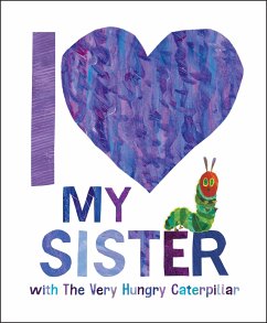 I Love My Sister with the Very Hungry Caterpillar - Carle, Eric