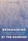 Reimagining at the Sources Reimagining at the Sources