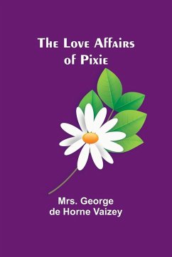 The Love Affairs of Pixie - Vaizey, George