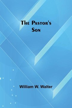 The Pastor's Son - Walter, William W.