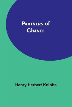 Partners of Chance - Knibbs, Henry Herbert