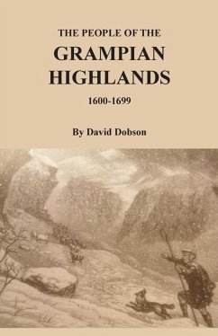 The People of the Grampian Highlands, 1600-1699 - Dobson, David