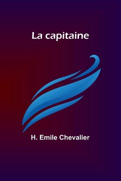 La capitaine - Chevalier, H. Emile