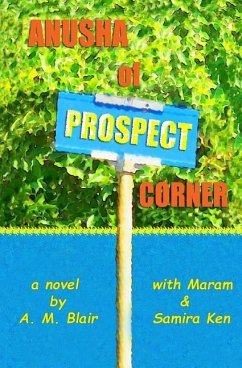 Anusha of Prospect Corner - Ken, Maram; Ken, Samira; Blair, A. M.