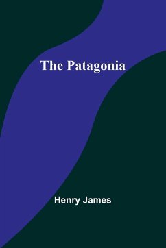 The Patagonia - James, Henry