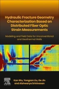 Hydraulic fracture geometry characterization based on distributed fiber optic strain measurements - Srinivasan, Aishwarya; Jin, Ge; Wu, Kan; Liu, Yongzan