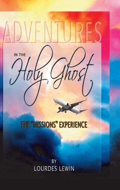 Adventures in the Holy Ghost - Lewin, Lourdes