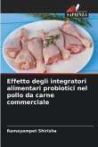 Effetto degli integratori alimentari probiotici nel pollo da carne commerciale