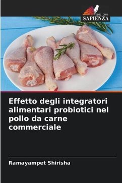 Effetto degli integratori alimentari probiotici nel pollo da carne commerciale - Shirisha, Ramayampet
