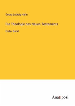 Die Theologie des Neuen Testaments - Hahn, Georg Ludwig